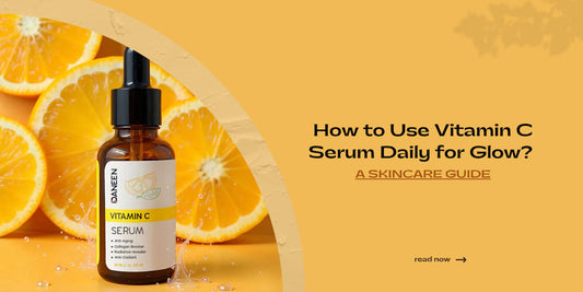 How to Use Vitamin C Serum Daily for a Glow? A Skincare Guide